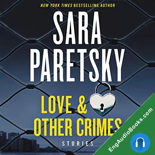 Love & Other Crimes: Stories by Sara Paretsky audiobook listen for free