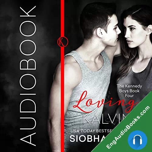 Loving Kalvin (The Kennedy Boys #4) by Siobhan Davis audiobook listen for free