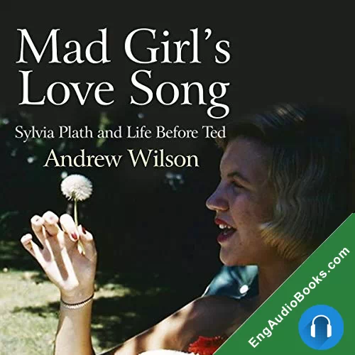 Mad Girl’s Love Song by Andrew Wilson audiobook listen for free