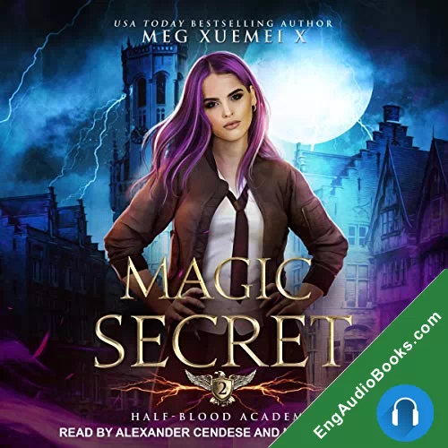 Magic Secret (Half-Blood Academy #2) by Meg Xuemei X audiobook listen for free