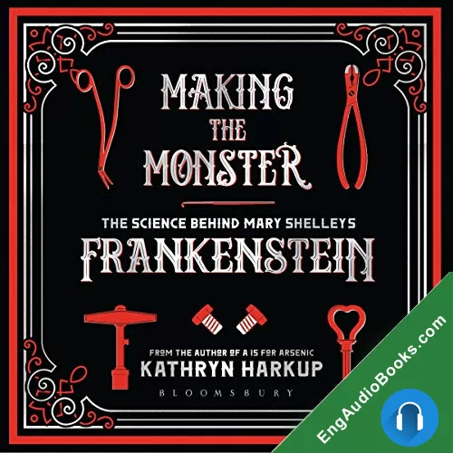 Making the Monster by Kathryn Harkup audiobook listen for free