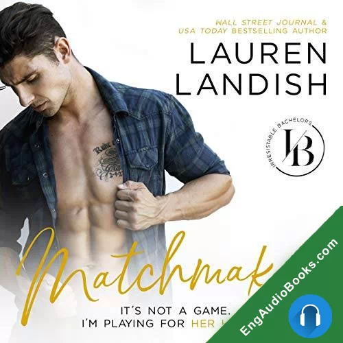 Matchmaker (Irresistible Bachelors #6) by Lauren Landish audiobook listen for free