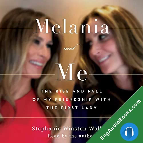 Melania and Me by Stephanie Winston Wolkoff audiobook listen for free