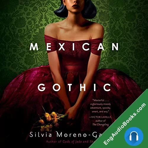 MEXICAN GOTHIC by Silvia Moreno-Garcia audiobook listen for free