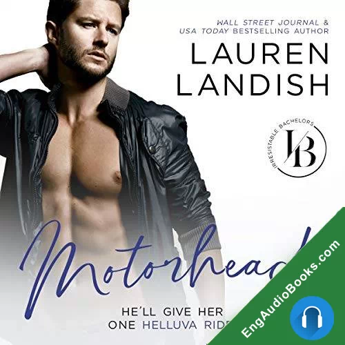 Motorhead (Irresistible Bachelors #7) by Lauren Landish audiobook listen for free