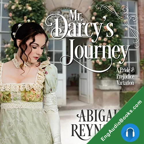 Mr. Darcy’s Journey: A Pride & Prejudice Variation by Abigail Reynolds audiobook listen for free