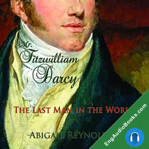 Mr. Fitzwilliam Darcy: The Last Man in the World by Abigail Reynolds audiobook listen for free