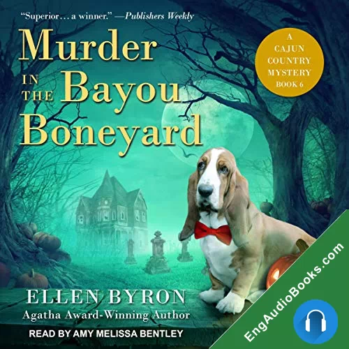 Murder in the Bayou Boneyard (Cajun Country Mystery #6) by Ellen Byron audiobook listen for free