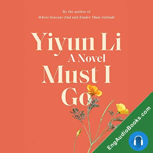 Must I Go by Yiyun Li audiobook listen for free