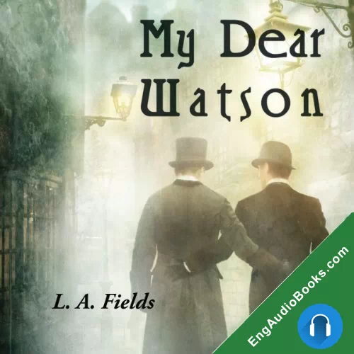 My Dear Watson by L.A. Fields audiobook listen for free