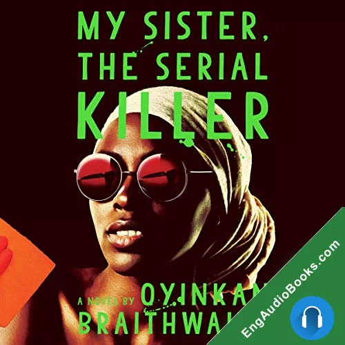 My Sister, the Serial Killer by Oyinkan Braithwaite audiobook listen for free