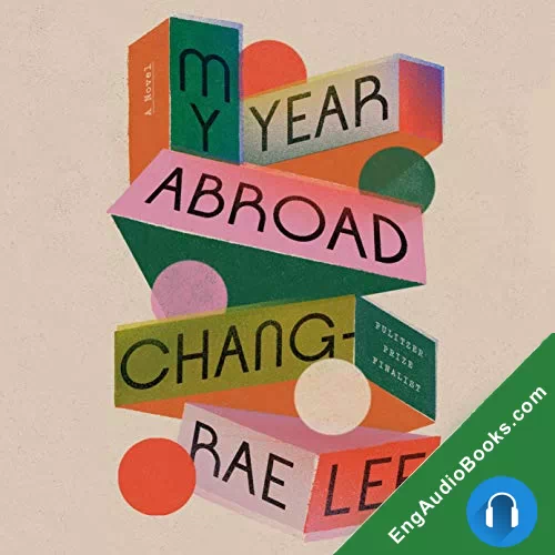 My Year Abroad by Chang-rae Lee audiobook listen for free