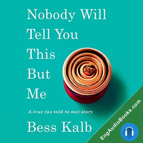 Nobody Will Tell You This But Me by Bess Kalb audiobook listen for free