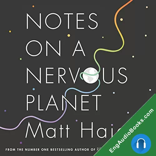 Notes on a Nervous Planet by Matt Haig audiobook listen for free