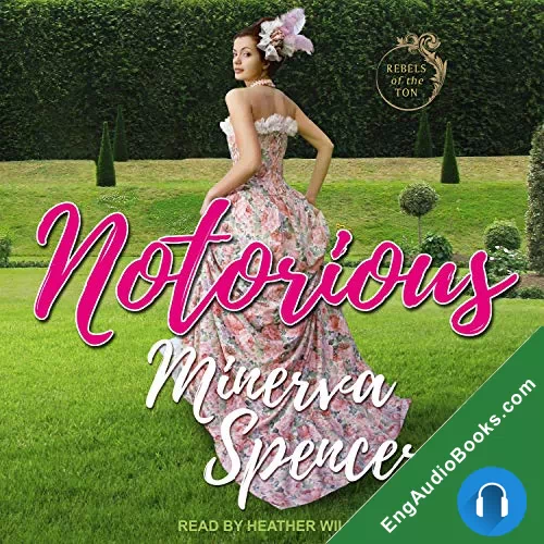 Notorious (Rebels of the Ton #1) by Minerva Spencer audiobook listen for free