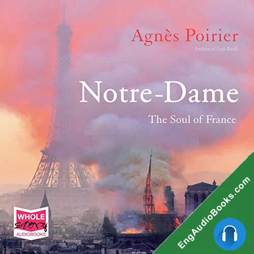 Notre Dame: The Soul of France by Agnes Poirier audiobook listen for free