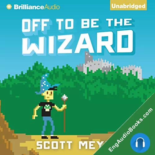 Off to Be the Wizard by Scott Meyer audiobook listen for free