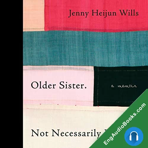 Older Sister. Not Necessarily Related.: A Memoir by Jenny Heijun Wills audiobook listen for free