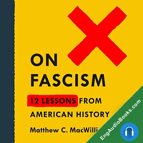 On Fascism: 12 Lessons from American History by Matthew C. MacWilliams audiobook listen for free