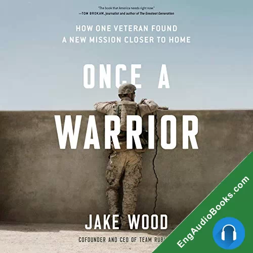 Once a Warrior: How One Veteran Found a New Mission Closer to Home by Jake Wood audiobook listen for free