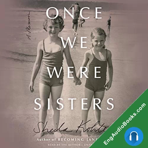 Once We Were Sisters: A Memoir by Sheila Kohler audiobook listen for free