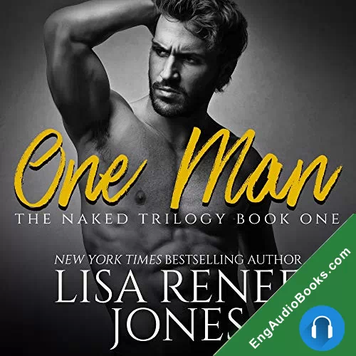 One Man (Naked Trilogy #1) by Lisa Renee Jones audiobook listen for free