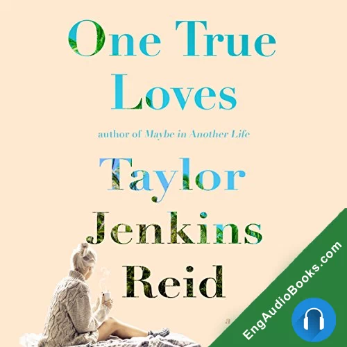 One True Loves by Taylor Jenkins Reid audiobook listen for free