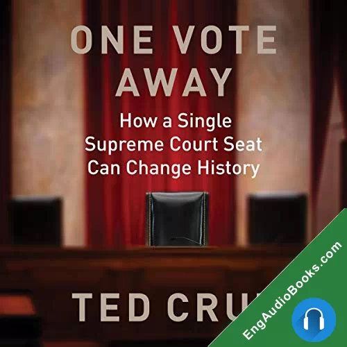 One Vote Away: How a Single Supreme Court Seat Can Change History by Ted Cruz audiobook listen for free