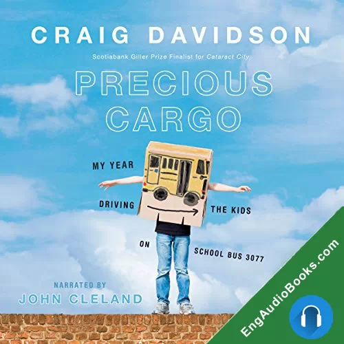 Precious Cargo: My Year of Driving the Kids on School Bus 3077 by Craig Davidson audiobook listen for free