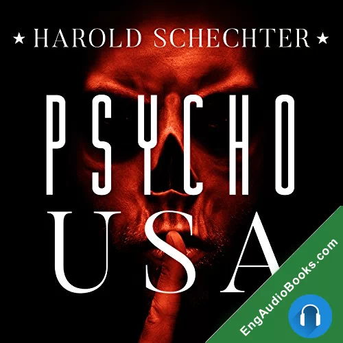 Psycho USA: Famous American Killers You Never Heard Of by Harold Schechter audiobook listen for free