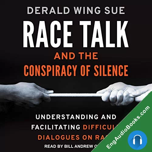 Race Talk and the Conspiracy of Silence by Derald Wing Sue audiobook listen for free