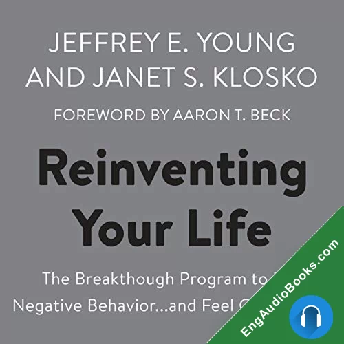 Reinventing Your Life: The Breakthrough Program to End Negative Behavior…and Feel Great Again by Aaron T. Beck - foreword audiobook listen for free