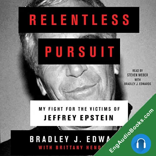 Relentless Pursuit My Fight for the Victims of Jeffrey Epstein by Bradley J. Edwards audiobook listen for free