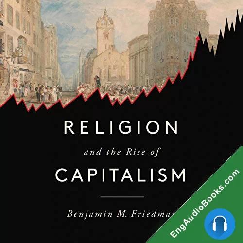 Religion and the Rise of Capitalism by Benjamin M. Friedman audiobook listen for free