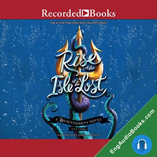 Rise of the Isle of the Lost (Descendants #3) by Melissa de la Cruz audiobook listen for free