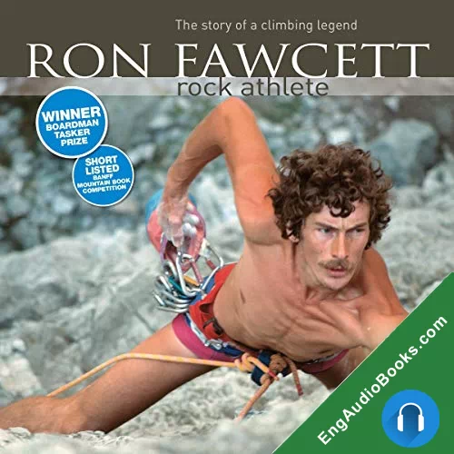 Ron Fawcett – Rock Athlete: The Story of a Climbing Legend by Ed Douglas audiobook listen for free