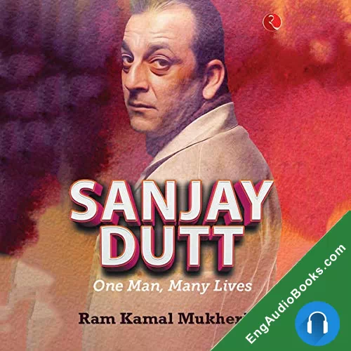 Sanjay Dutt by Ram Kamal Mukherjee audiobook listen for free