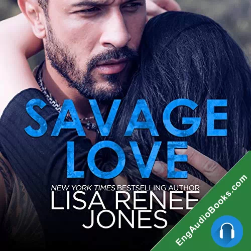 Savage Love (Savage Trilogy #3) by Lisa Renee Jones audiobook listen for free