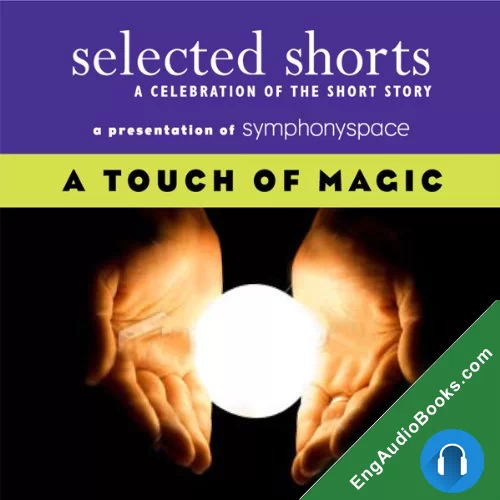 Selected Shorts: A Touch of Magic (Selected Shorts) by Andrew Lam audiobook listen for free