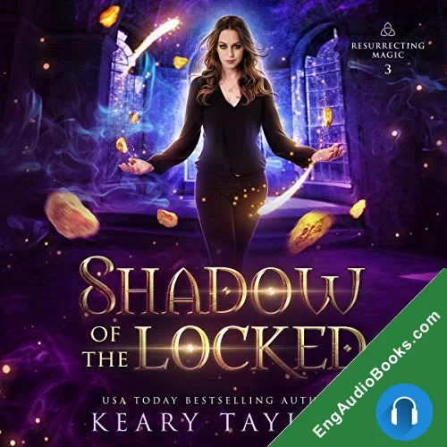 Shadow of the Locked (Resurrecting Magic #3) by Keary Taylor audiobook listen for free