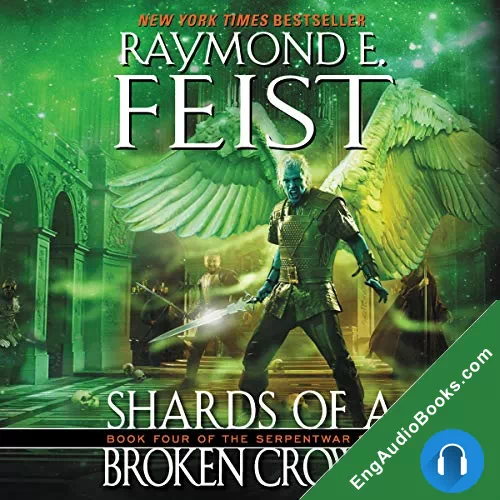 Shards of a Broken Crown (The Serpentwar Saga #4) by Raymond E. Feist audiobook listen for free