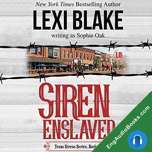 Siren Enslaved (Texas Sirens #3) by Lexi Blake writing as Sophie Oak audiobook listen for free