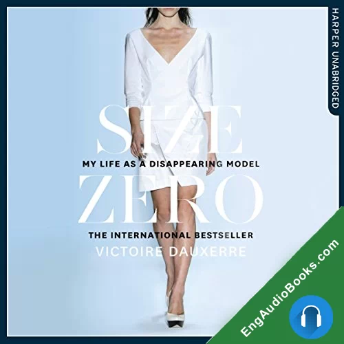 Size Zero: My Life as a Disappearing Model by Victoire Dauxerre audiobook listen for free