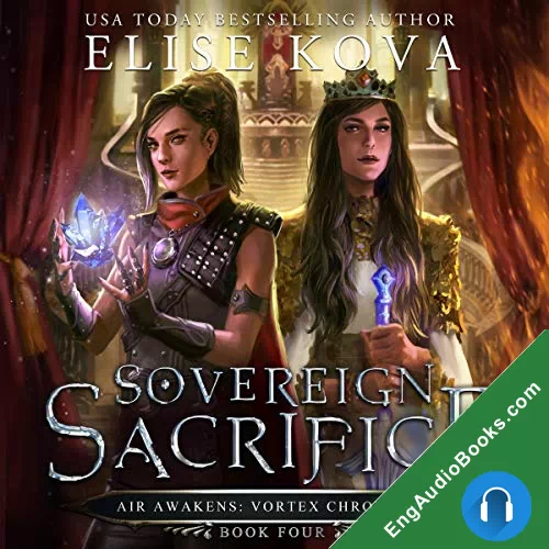 Sovereign Sacrifice (Air Awakens: Vortex Chronicles #4) by Elise Kova audiobook listen for free