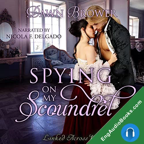 Spying on My Scoundrel by Dawn Brower audiobook listen for free