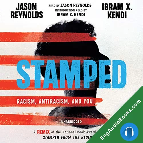 Stamped: Racism, Antiracism, and You by Jason Reynolds; Ibram X. Kendi audiobook listen for free