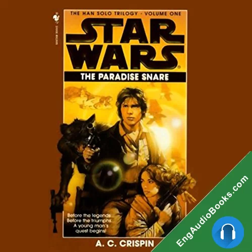 Star Wars: The Han Solo Trilogy: The Paradise Snare by A. C. Crispin audiobook listen for free