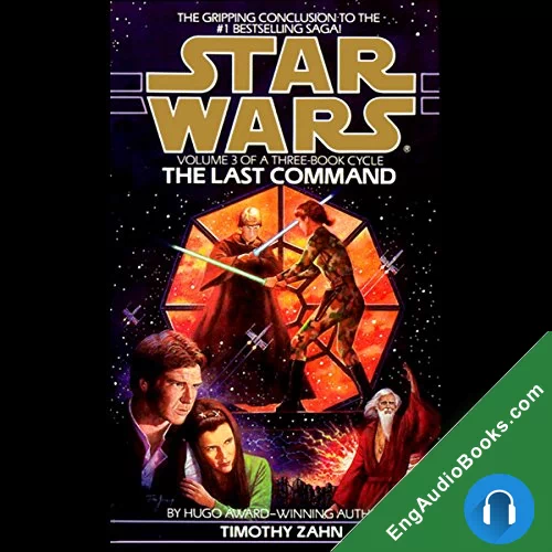 Star Wars: The Thrawn Trilogy Book 3: The Last Command by Timothy Zahn audiobook listen for free