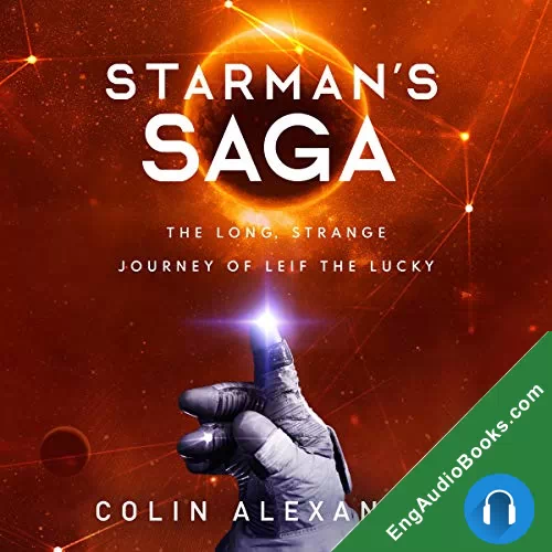 Starman’s Saga: The Long, Strange Journey of Leif The Lucky by Colin Alexander audiobook listen for free