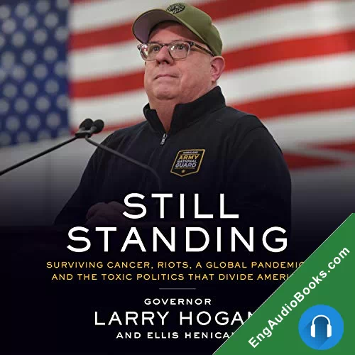 Still Standing Surviving Cancer Riots a Global Pandemic and the Toxic Politics that Divide America by Ellis Henican audiobook listen for free